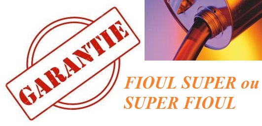 fioul de qualité supérieure : FIOUL SUPER ou SUPER FIOUL