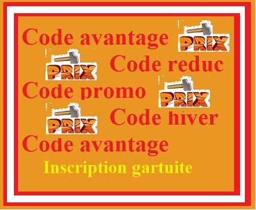 CODE AVANTAGE CODE REDUC CODE PROMO